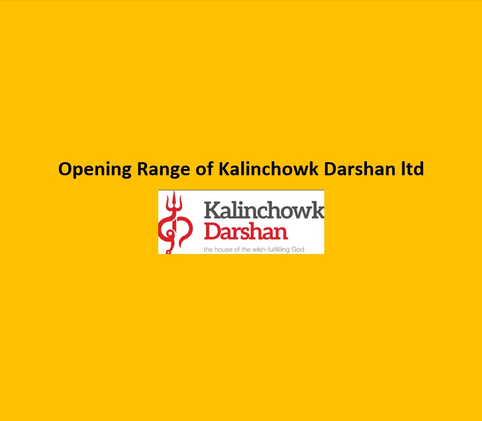 Opening Range of Kalinchowk Darshan ltd
