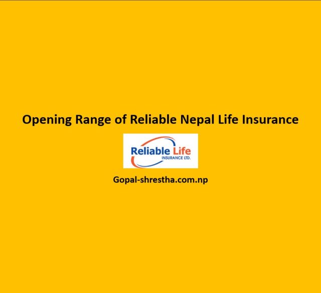 Opening Range of Reliable Nepal Life Insurance
