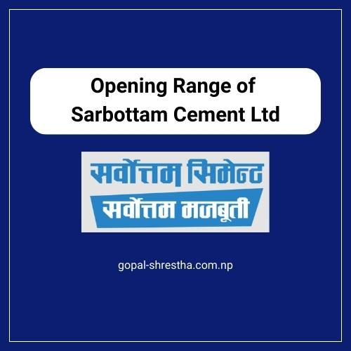 Opening Range of Sarbottam Cement Limited